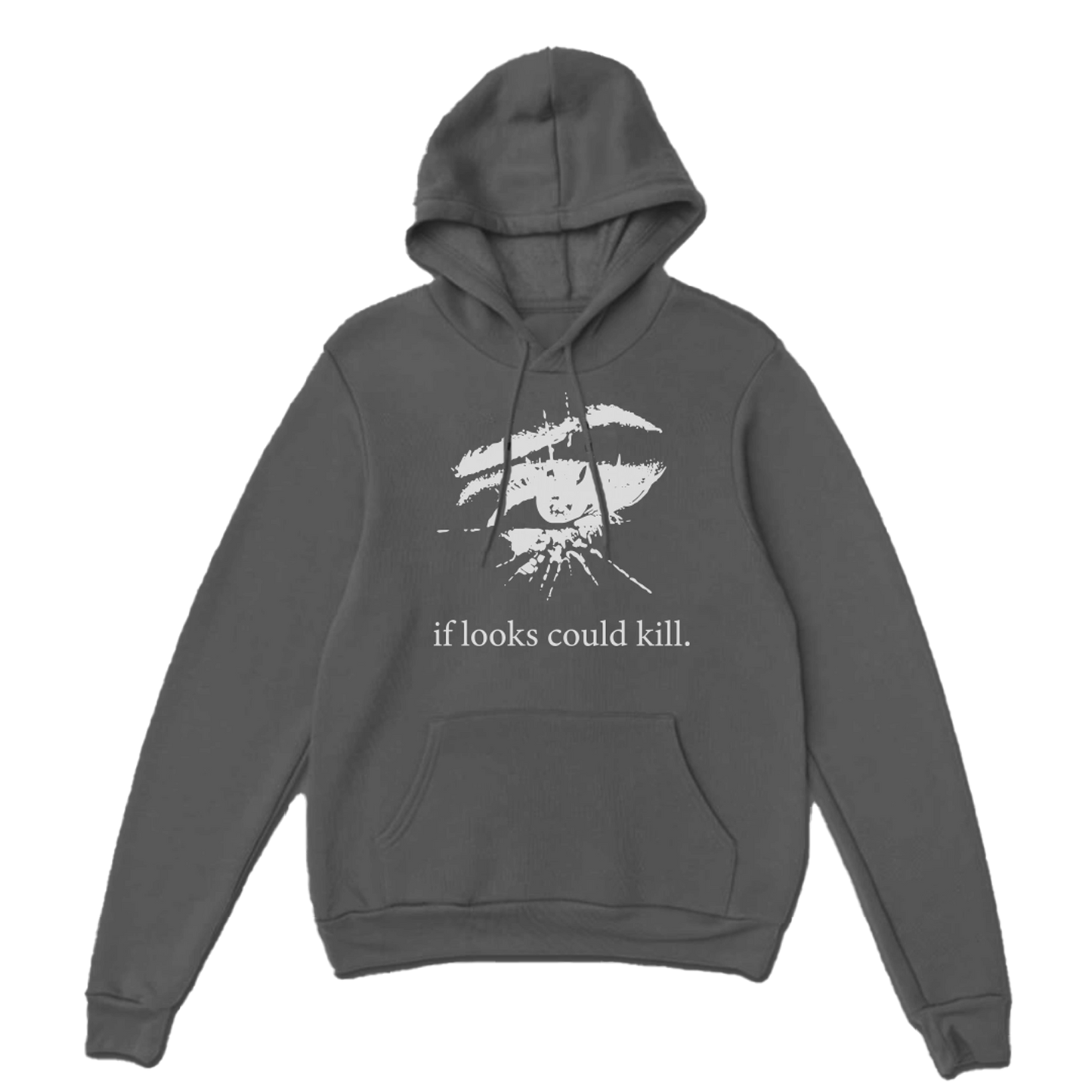 "IF LOOKS COULD KILL" Hoodie